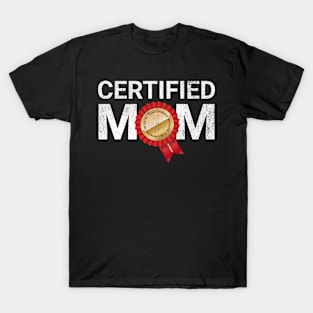 Certified Mom T-Shirt
